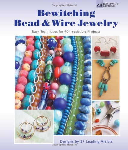 cover image Bewitching Bead & Wire Jewelry: Easy Techniques for 40 Irresistible Pieces