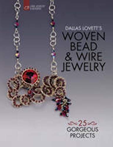 cover image Dallas Lovett's Woven Bead & Wire Jewelry: 25 Gorgeous Projects