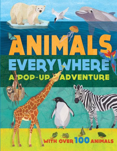 cover image Animals Everywhere: A Pop-Up Adventure