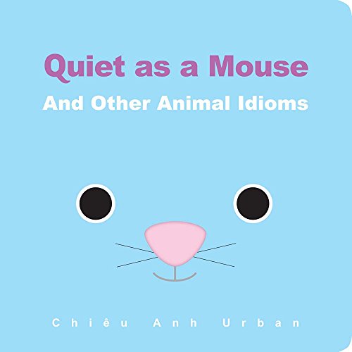 cover image Quiet as a Mouse: And Other Animal Idioms