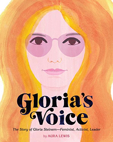 cover image Gloria’s Voice: The Story of Gloria Steinem—Feminist, Activist, Leader