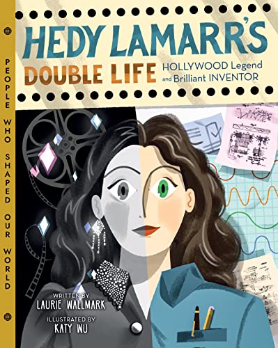 cover image Hedy Lamarr’s Double Life: Hollywood Legend and Brilliant Inventor 