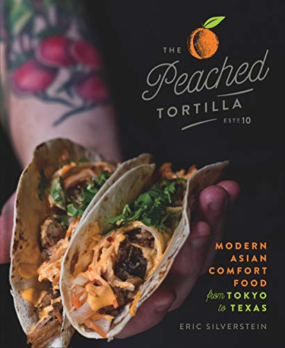 cover image The Peached Tortilla: Modern Asian Comfort Food from Tokyo to Texas