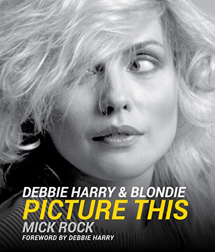 cover image Debbie Harry and Blondie: Picture This