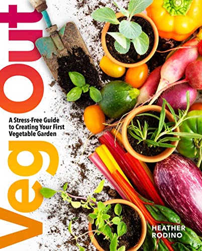 cover image Veg Out: A Stress-Free Guide to Creating Your First Vegetable Garden