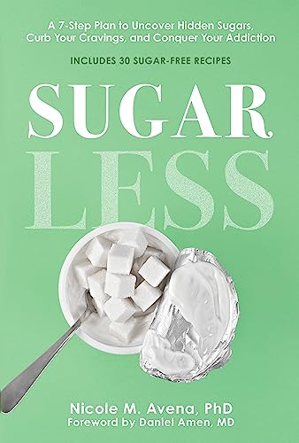 cover image Sugarless: A 7-Step Plan to Uncover Hidden Sugars, Curb Your Cravings, and Conquer Your Addiction