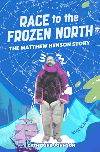 cover image Race to the Frozen North: The Matthew Henson Story (Everyone Can Be a Reader)