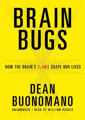 cover image Brain Bugs: How the Brain’s Flaws Shape Our Lives