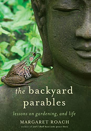 cover image The Backyard Parables: Lessons on Gardening, and Life