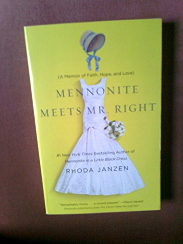 cover image Mennonite Meets Mr. Right: 
A Memoir of Faith, Hope and Love