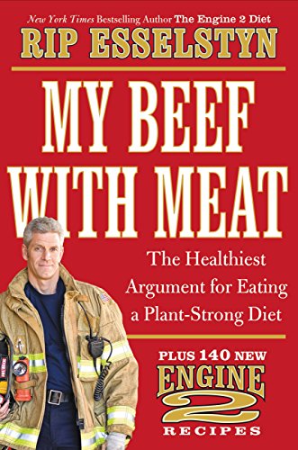 cover image My Beef With Meat: The Healthiest Argument for Eating a Plant-Strong Diet