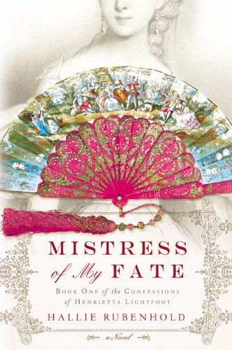 cover image Mistress of My Fate: Book One of the Confessions of Henrietta Lightfoot