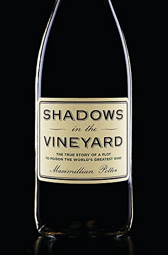cover image Shadows in the Vineyard: The True Story of a Plot to Poison the World’s Greatest Wine