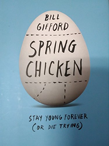 cover image Spring Chicken: Stay Young Forever (or Die Trying)