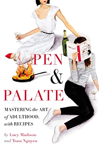 cover image Pen & Palate: Mastering the Art of Adulthood, with Recipes