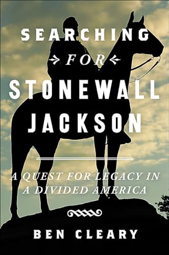 cover image Searching for Stonewall Jackson: A Quest for Legacy in a Divided America