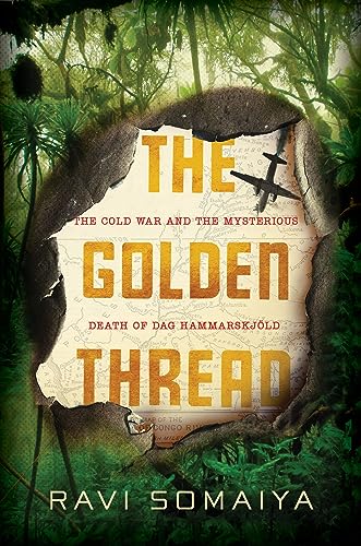 cover image The Golden Thread: The Cold War and the Mysterious Death of Dag Hammarskjöld