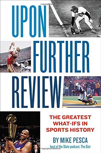 cover image Upon Further Review: The Greatest What-Ifs in Sports History