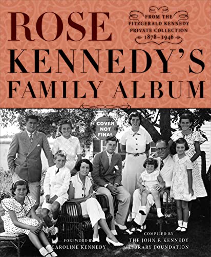 cover image Rose Kennedy's Family Album: From the Fitzgerald Kennedy Private Collection 1878-1946