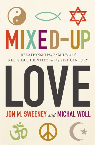 cover image Mixed-Up Love: Relationships, Family, and Religious Identity in the 21st Century