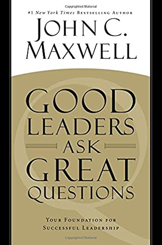 cover image Good Leaders Ask Great Questions: Your Foundation for Successful Leadership 