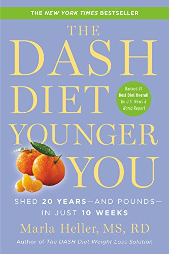 cover image The DASH Diet Younger You: Shed 20 Years—and Pounds— in Just 10 Weeks