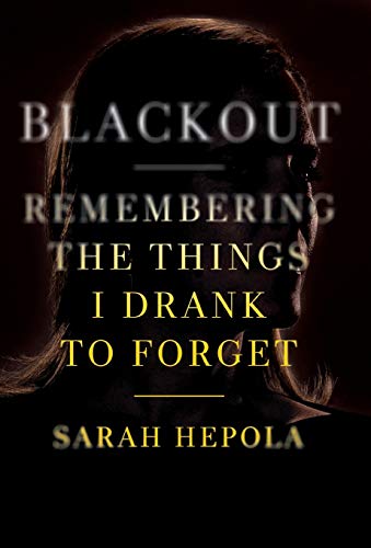 cover image Blackout: Remembering the Things I Drank to Forget