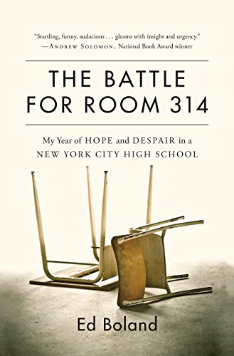 cover image The Battle for Room 314: My Year of Hope and Despair in a New York City High School