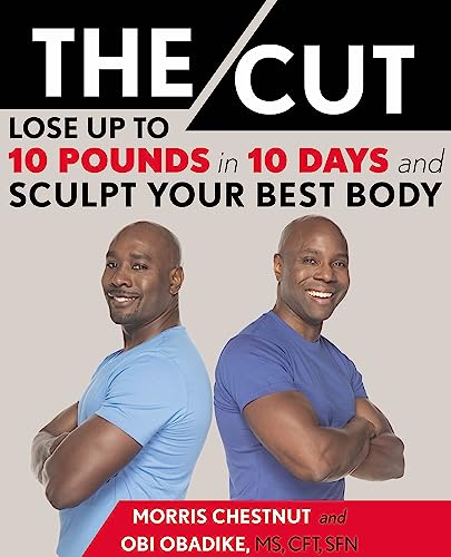 cover image The Cut: Lose Up to 10 Pounds in 10 Days and Sculpt Your Best Body