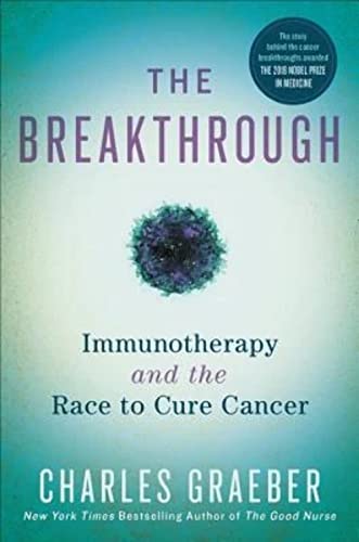 cover image The Breakthrough: Immunotherapy and the Race to Cure Cancer 