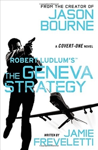 Robert Ludlum’s The Geneva Strategy