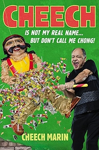 Cheech Is Not My Real Name... But Don’t Call Me Chong!