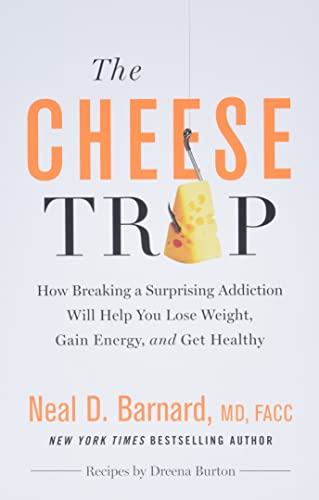 cover image The Cheese Trap: How Breaking a Surprising Addiction Will Help You Lose Weight, Gain Energy, and Get Healthy 