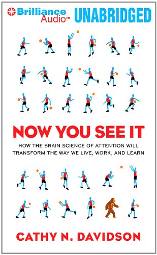 cover image Now You See It: 
How the Brain Science of Attention Will Transform the Way We Live, Work, and Learn
