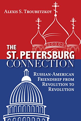 cover image The St. Petersburg Connection: Russian-American friendship from Revolution to Revolution