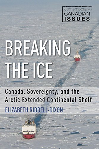 cover image Breaking the Ice: Canada, Sovereignty, and the Arctic Extended Continental Shelf