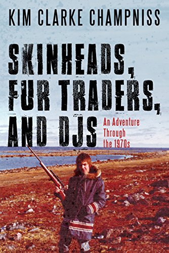 cover image Skinheads, Fur Traders, and DJs: An Adventure Through the 1970s