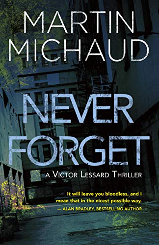 cover image Never Forget: A Victor Lessard Thriller