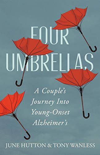 cover image Four Umbrellas: A Couple’s Journey into Young-Onset Alzheimer’s