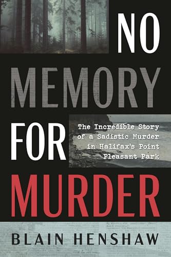 cover image No Memory for Murder: The Incredible Story of a Sadistic Murder in Halifax’s Point Pleasant Park