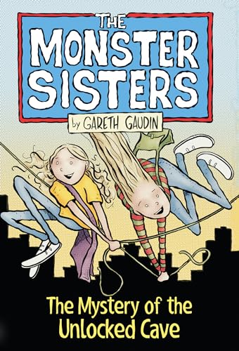 cover image The Monster Sisters and the Mystery of the Unlocked Cave