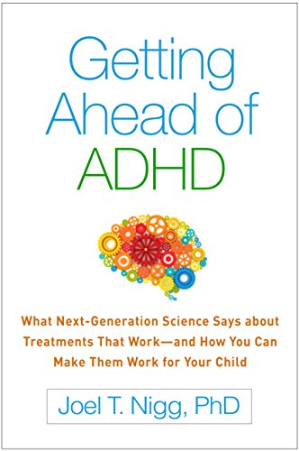 cover image Getting Ahead of ADHD: What Next-Generation Science Says About Treatments That Work—And How You Can Make Them Work for Your Child 