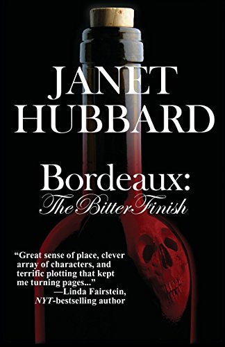 cover image Bordeaux: The Bitter Finish: A Vengeance in the Vineyard Mystery