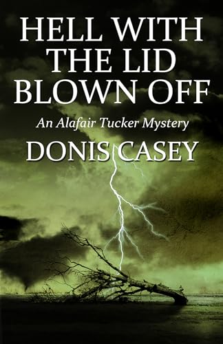 cover image Hell with the Lid Blown Off: An Alafair Tucker Mystery