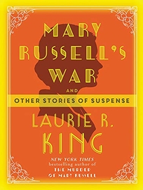 Mary Russell’s War and Other Stories of Suspense