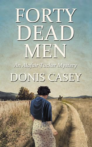 cover image Forty Dead Men: An Alafair Tucker Mystery