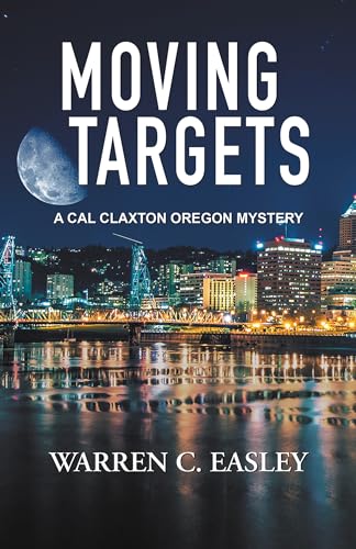 cover image Moving Targets: A Cal Claxton Oregon Mystery