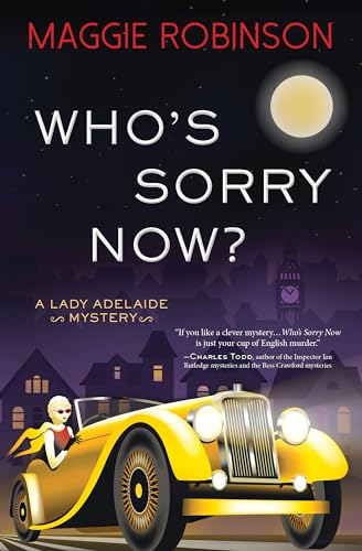 cover image Who’s Sorry Now? A Lady Adelaide Mystery