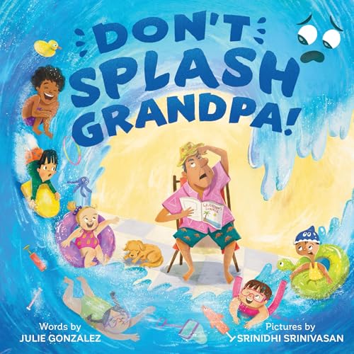 cover image Don’t Splash Grandpa! (Why You Never #1)