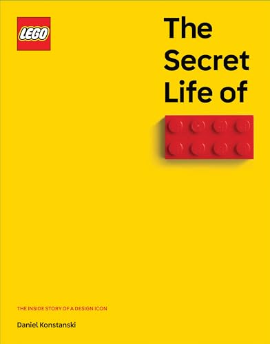 cover image The Secret Life of LEGO Bricks: The Story of a Design Icon